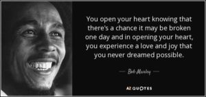 quote-you-open-your-heart-knowing-that-there-s-a-chance-it-may-be-broken-one-day-and-in-opening-bob-marley-131-48-46